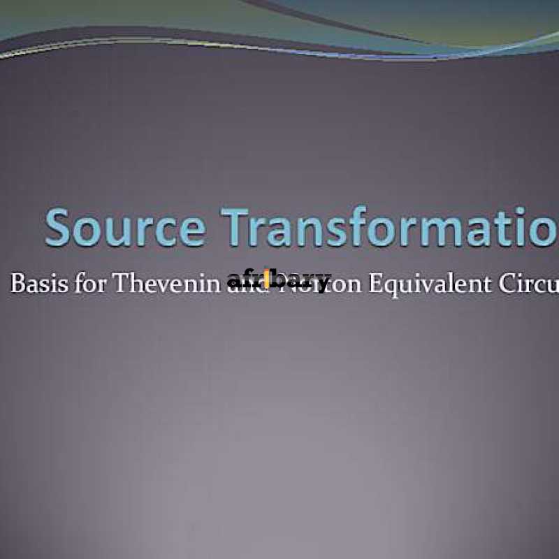 Source Transformation Basis for Thevenin and Norton Equivalent Circuits ...