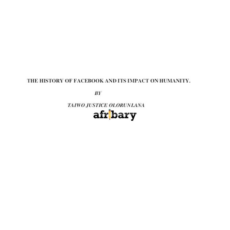 The History of Facebook and its Impact on Humanity Afribary